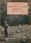 Tales of Fresh-Water Fishing by Zane Grey available from Bren-Books.com